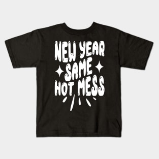 New Year Same Hot Mess Kids T-Shirt